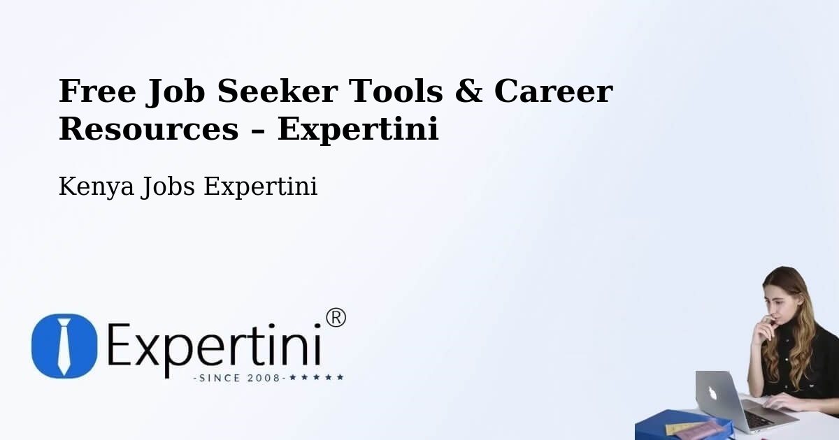 Free Job Seeker Tools & Career Resources – Embu - Embu, Kenya Jobs Expertini