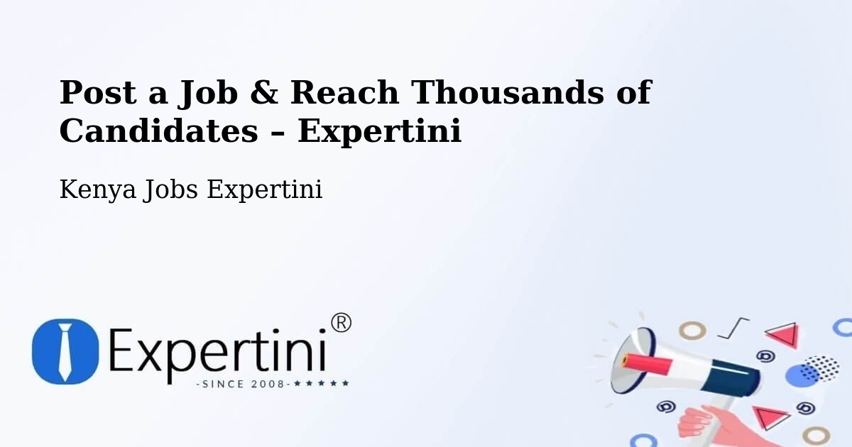 Post a Job in Embu – Hire the Right Talent - Embu, Kenya Jobs Expertini
