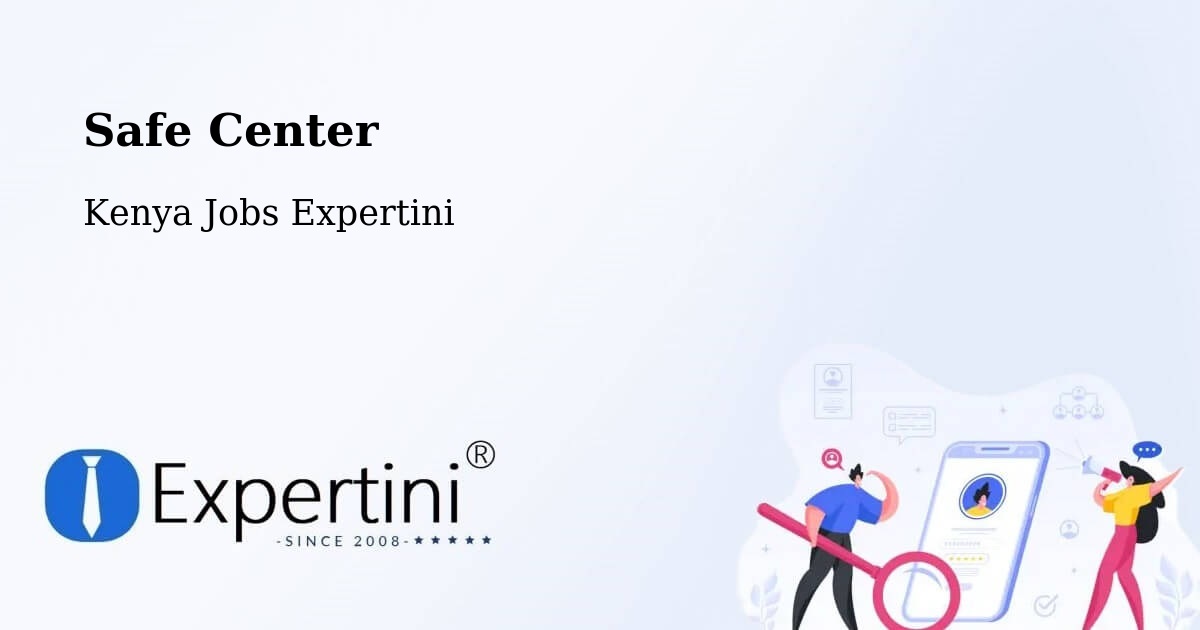 Safety Center – Embu - Kenya Jobs Expertini